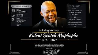 Funeral Service Of | Kulani Scotch Maphophe | Born 26 FEB 1975 - 27 July 2026