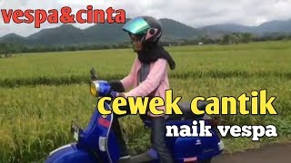 Cewek cantik naik vespa -kumpulan vidio-