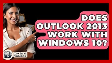 Does Outlook 2013 Work With Windows 10? - TheEmailToolbox.com