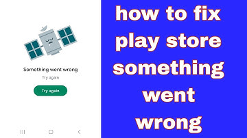 how to fix play store something went wrong 2025