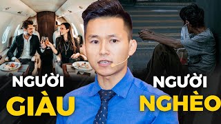 Sự khác nhau của thế giới NGƯỜI GIÀU và NGƯỜI NGHÈO | Nguyễn Xuân Nam Official