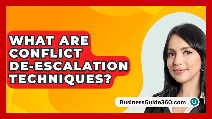 What Are Conflict De-escalation Techniques? - BusinessGuide360.com
