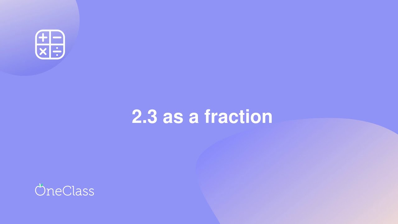 What Is 23 As A Fraction