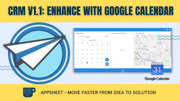 Master CRM App v1.1 Development: Google Calendar Integration & AppSheet Step-by-Step Guide
