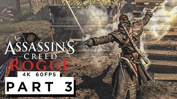 ASSASSINS CREED ROGUE Walkthrough Gameplay Part 3 - (4K 60FPS) - No Commentary