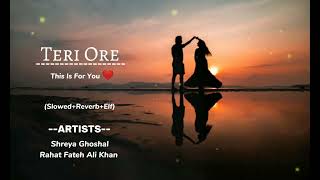 Teri Ore | Lo-fi version | Rahat Fateh Ali Khan | Shreya Ghosa l @timesmusicindia