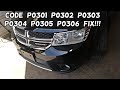 DODGE JOURNEY CODE P0301 P0302 P0303 P0304 P0305 P0306 MISFIRE FIX