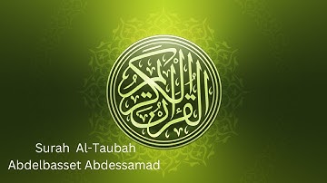 surah al Taubah abdulbasit - سورة التوبة  عبدالباسط عبدالصمد