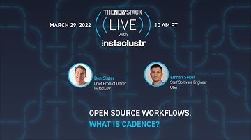 Open Source Workflows: What is Cadence?