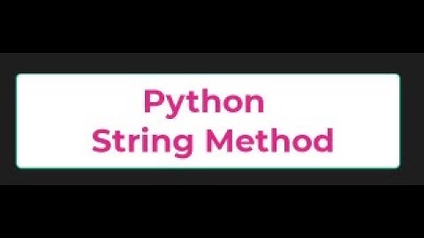 Python String Method# len() # lower()# upper()# title() # count()- Python Tutorials 12