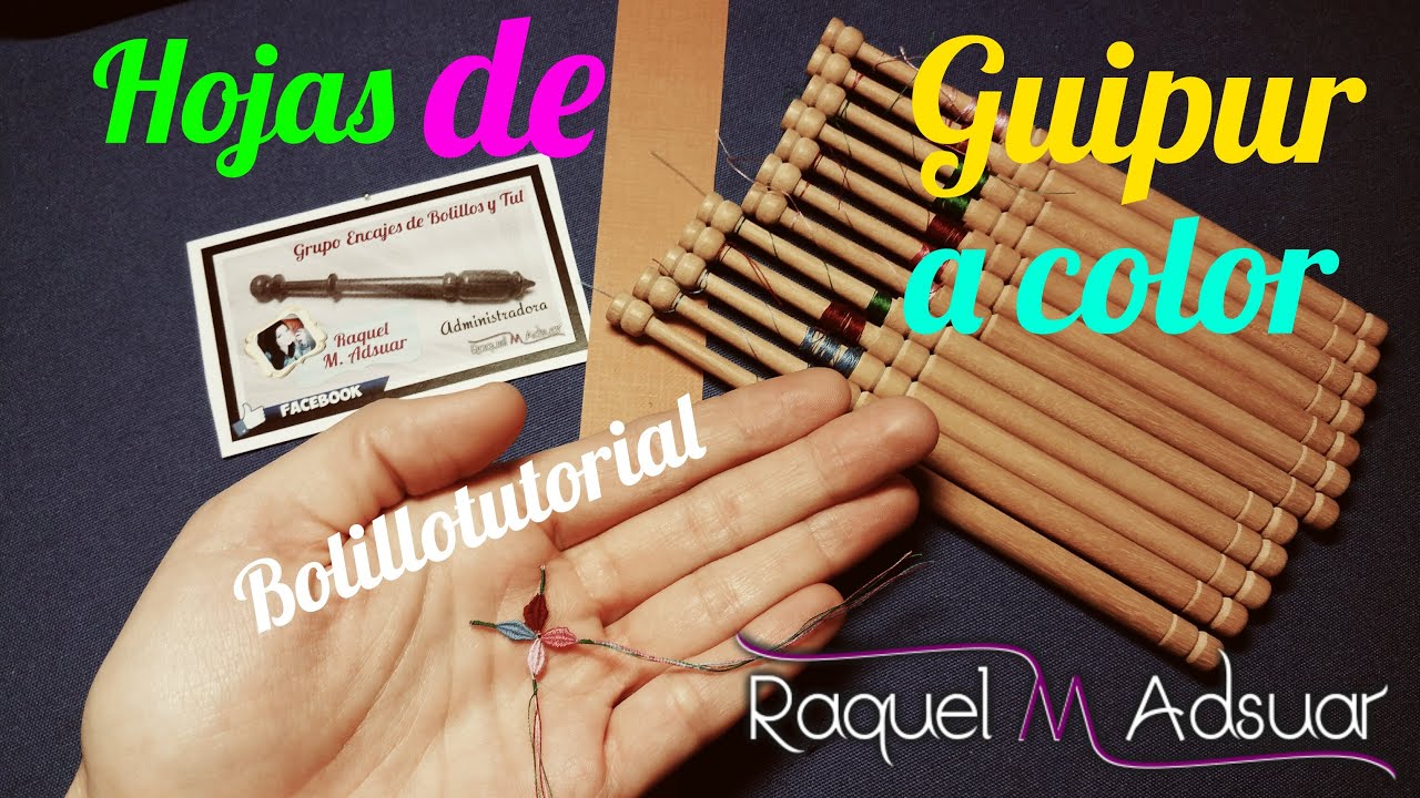 009 Hoja de Guipur de Colores - Curso Encaje de Bolillos - Tutoriales Raquel M. Adsuar Bolillotuber