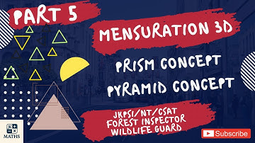 CH 4 [ V ] : MENSURATION 3D - PRISM AND PYRAMID | Advance Maths for JKPSI |MENSURATION FOR JKSSB