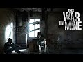 Прохождение This War of Mine #1 ► Голодное выживание ► Заказ игры за рогоз