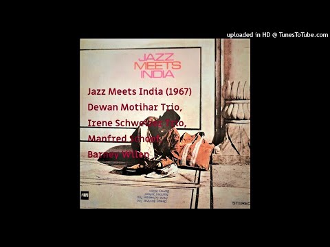 Jazz Meets India Full Album 1967  Dewan Motihar Trio Irene Schweizer Trio Manfred Schoof Barn