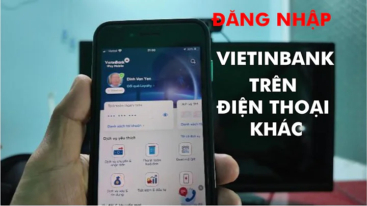 Hướng dẫn đăng nhập Vietinbank IPay trên điện thoại khác