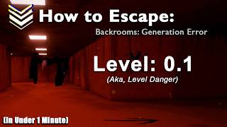 How to Escape Level 0.1 (Danger Zone) in Backrooms Generation Error