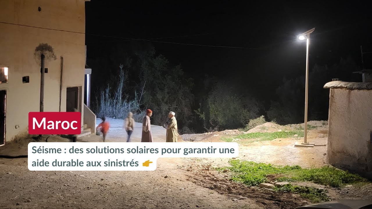 Séisme Maroc : des solutions solaires pour garantir une aide durable aux sinistrés