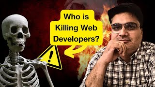 End of Web Developers- Bitter Truth