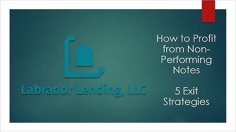 How To Profit from Non-Performing Mortgage Notes: 5 Exit Strategies