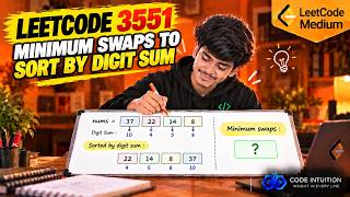 LeetCode 3551: Minimum Swaps to Sort by Digit Sum | DON'T Use Bubble Swaps (C++) | Code Intuition