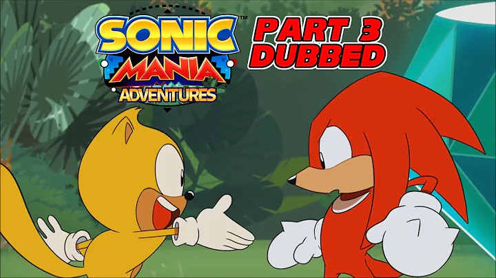 SONIC MANIA ADVENTURES - Part 3 (DUBBED)