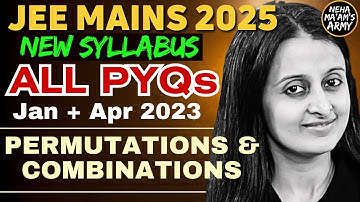 JEE 2025 PERMUTATIONS & COMBINATIONS | ALL PYQ