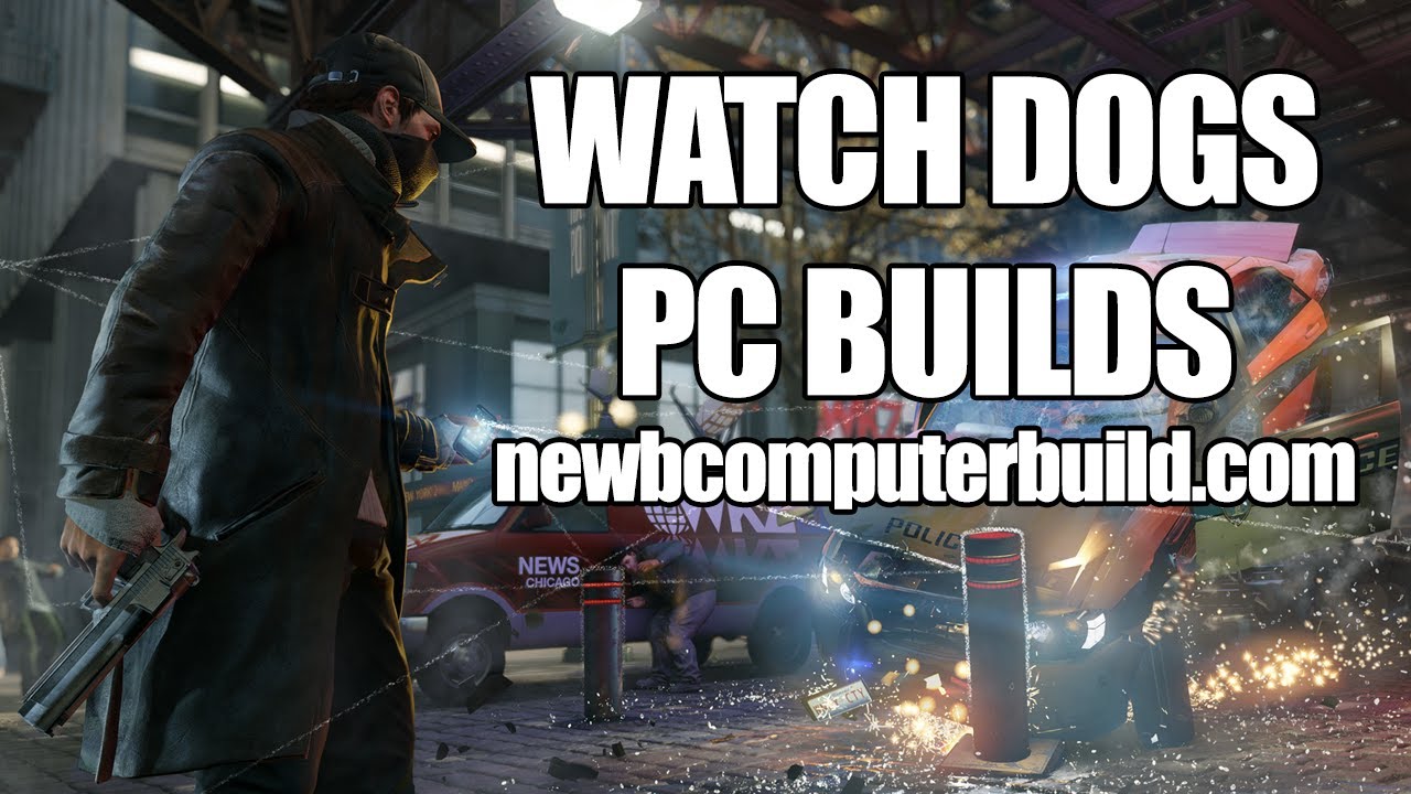 Watch Dogs Pc Builds Ultra Recommended Minimum