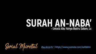 Serial Murottal: Surah An-Naba' - Ustadz Badru Salam, Lc