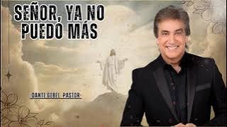 The Divine Path – DANTE GEBEL PASTOR 2025 - SEÑOR, YA NO PUEDO MÁS