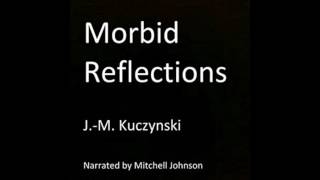 Morbid Reflections