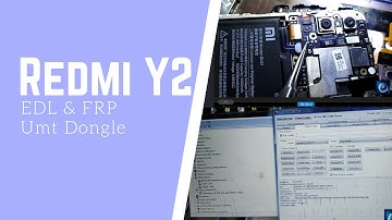 Redmi Y2 EDL & FRP || UMT Dongle || 2020 ||