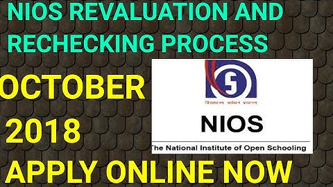 NIOS REVALUATION AND RECHECKING PROCESS OCTOBER 2018!!