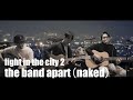 [全パートCover] light in the city 2 / the band apart (naked) [弾いてみた]