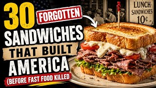 30 Forgotten Sandwiches That Built America (Before Fast Food Killed)