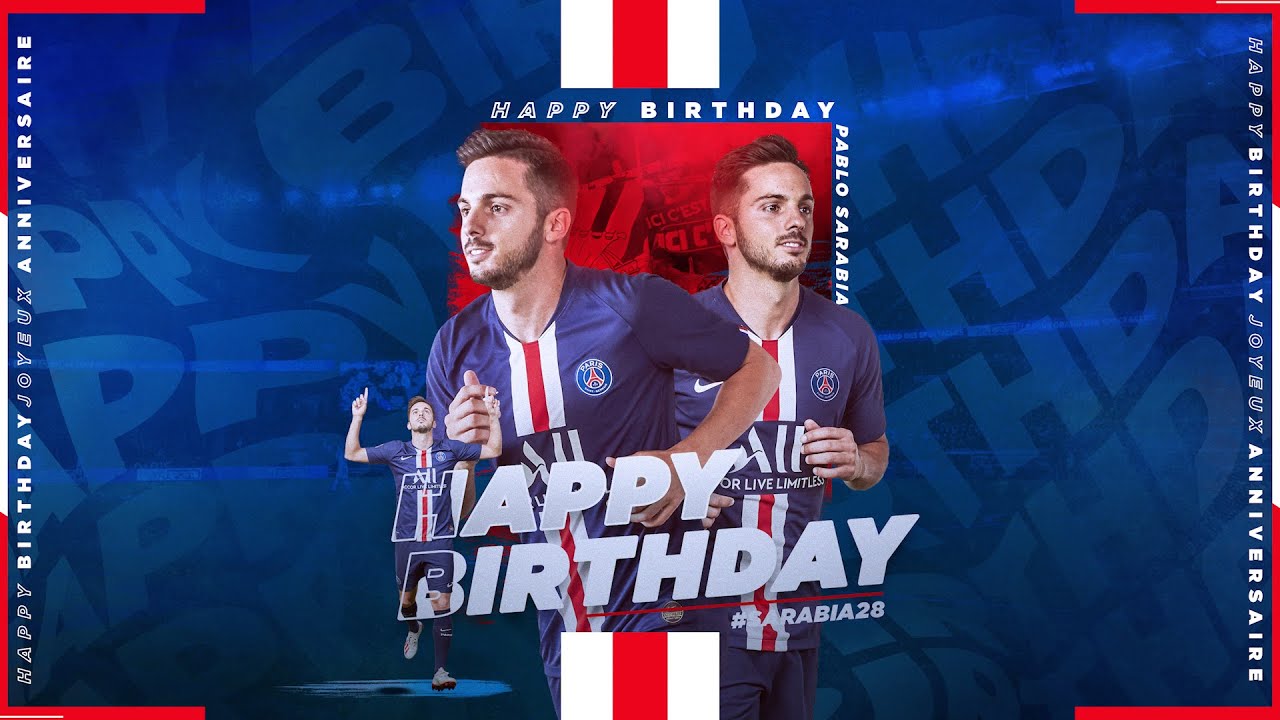 Joyeux Anniversaire Pablo Sarabia Youtube Joyeux Anniversaire Pablo Sarabia Youtube