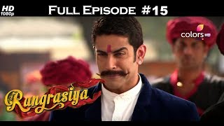 Rangrasiya - Full Episode 15 - With English Subtitles