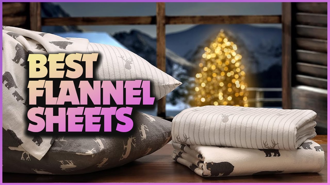 Cozy Nights Await: Top 5 Best Flannel Sheets for a Good Night’s Sleep!
