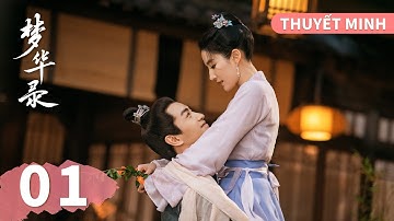 THUYẾT MINH | Mộng Hoa Lục (A Dream of Splendor) - Tập 01 | Lưu Diệc Phi & Trần Hiểu | Ổ Mọt Phim