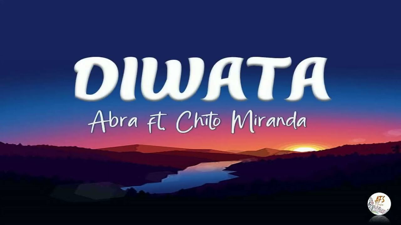 DIWATA  Abra ft Chito Miranda Lyrics