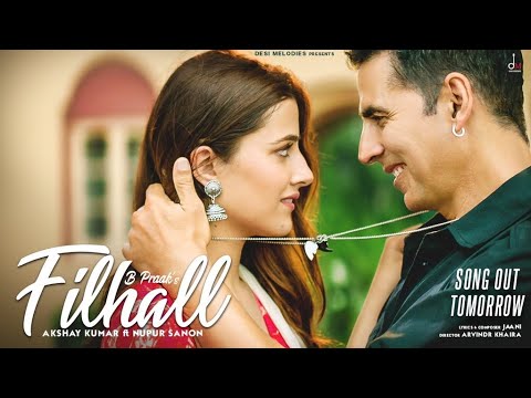 #filhal-#akshay#nupur-filhal||akshay-kumar-ft-nupur-sanon-|bpraak-|jaani-|arvindr-khaira|ammy-virk