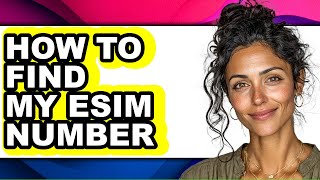 How to Find My Esim Number - Easy Guide