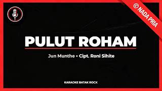 Pulut Roham - Jun Munthe | Karaoke Batak Rock 🎸 Nada Pria