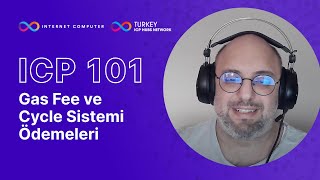 Gas Fee Ve Cycle Sistemi Ödemeleri Icp 101 Serisi