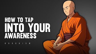 How to Tap into Your Awareness - Buddhism
