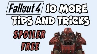 10 MORE ESSENTIAL Fallout 4 TIPS & TRICKS (NO SPOILERS!)