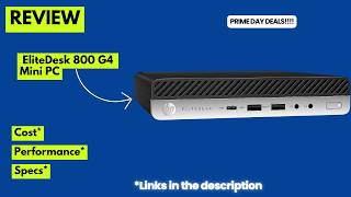 Best Prime Day Mini PC Deal? HP EliteDesk 800 G4 Mini Review