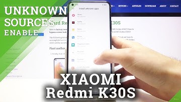 How to Allow Unknown Sources in XIAOMI Redmi K30S – Download Apps from Unknown Sources