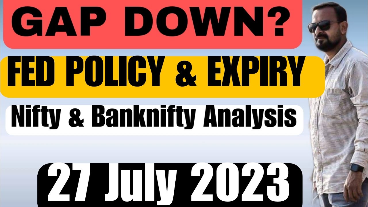 GAP DOWN? FED POLICY & EXPIRY | Nifty & Banknifty Analysis 27 July