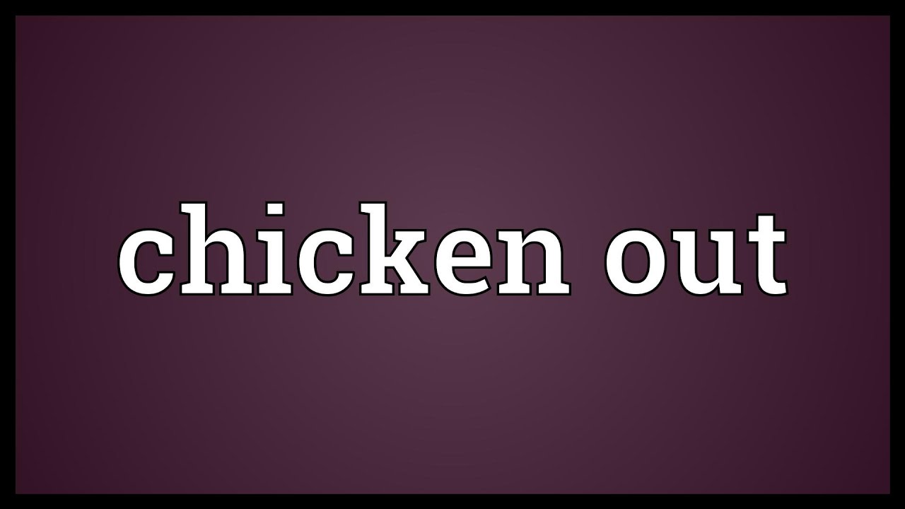Chicken Out Meaning YouTube Chicken Out Meaning YouTube