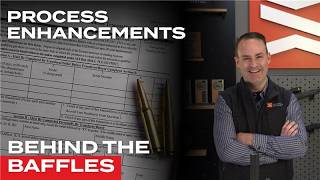 Enhancements to Our Process - Behind the Baffles, Ep. 10